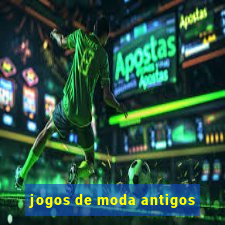 jogos de moda antigos